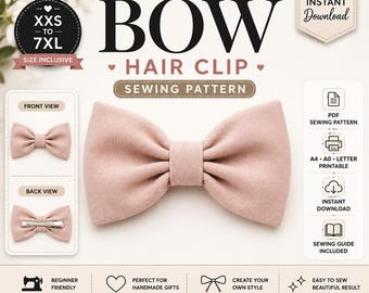 Fabric Bow Hair Clip Sewing Pattern, Size Inclusive XXS-7XL (Digital Download)