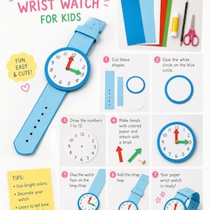 May include: A DIY paper wrist watch craft tutorial for kids featuring a light blue paper watch with a white face, red and green hands, and numbered hours. The image includes step-by-step instructions, a list of supplies, and tips.