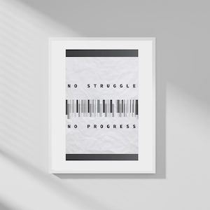 May include: A framed vertical poster featuring a white, textured, crumpled paper background. The text NO STRUGGLE is printed in black above a central barcode graphic, with the text NO PROGRESS printed in black below the barcode graphic.