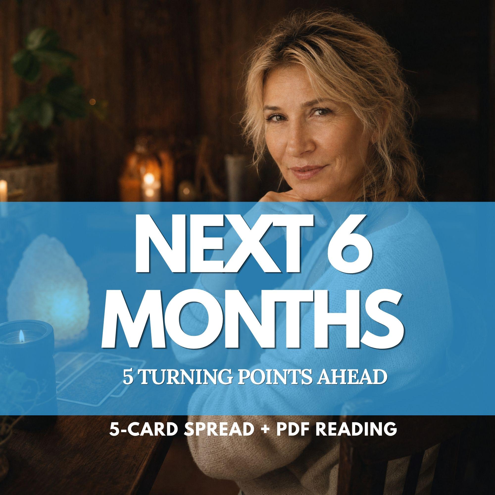 Next 6 Months Tarot Reading