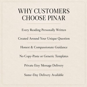 May include: A beige informational graphic with dark brown text titled WHY CUSTOMERS CHOOSE PINAR. It lists six points: Every Reading Personally Written, Created Around Your Unique Question, Honest & Compassionate Guidance, No Copy-Paste or Generic Templates, Private Etsy Message Delivery, and Same-Day Delivery Available.