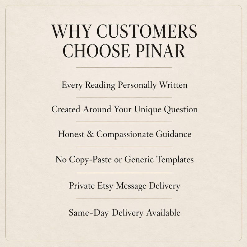 May include: A beige informational graphic with dark brown text titled WHY CUSTOMERS CHOOSE PINAR. It lists six points: Every Reading Personally Written, Created Around Your Unique Question, Honest & Compassionate Guidance, No Copy-Paste or Generic Templates, Private Etsy Message Delivery, and Same-Day Delivery Available.