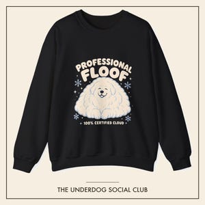 Great Pyrenees Sweatshirt, Professional Floof Crewneck, Certified Cloud Dog Sweater, Pyrenees Mom Gift, Pyr Gift