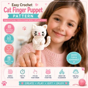 May include: A crochet pattern for an off-white cat finger puppet. The text reads Easy Crochet Cat Finger Puppet PATTERN, Beginner-Friendly, Written in Simple Words, US Crochet Terms, PDF PATTERN, EASY TO FOLLOW, PERFECT FOR GIFTS, QUICK FUN & ADORABLE, SIMPLE STITCHES, FAST TO MAKE, FITS ON YOUR FINGER, CUTE FOR STORYTIME, GREAT FOR CLASSROOM, KIDS WILL LOVE IT, CREATE, PLAY, GIFT, ENJOY.