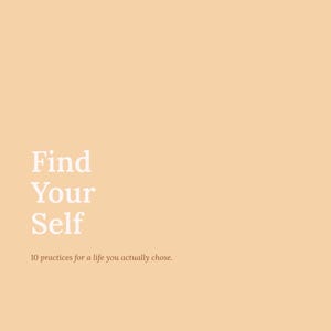 Może przedstawiać: Jasnobrzoskwiniowa okładka książki z tekstem A PERSONAL GUIDE na górze, Find Your Self dużymi białymi literami, 10 practices for a life you actually chose. poniżej oraz DELIA TIU i THE GUIDES COLLECTION na dole.