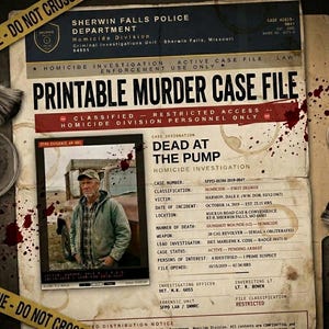 May include: A printable murder case file titled Dead at the Pump featuring a photograph of a man, police department headers, case details, and blood splatters. The document is surrounded by crime scene tape, a magnifying glass, and handcuffs.