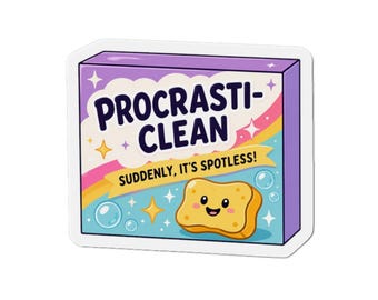 Imán de esponja Procrasti-Clean / Pegatina de vinilo troquelada con cita kawaii sobre limpieza