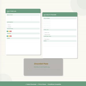 May include: A digital daily food log and gut health tracker template with a sage green header. The food log includes sections for meals, supplements, water intake, appetite, and notes. The gut health tracker features daily scores, a stool log, symptoms, and notes. The text Grounded Paws Nutrition & Gut Health Log is displayed below.