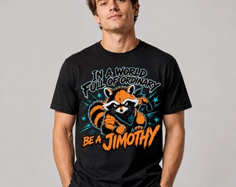 PNG ORIGINALE Jimothy Anime Procione / In un mondo pieno di ordinari, sii un Jimothy / Design per maglietta a sublimazione / procione di Seattle unny png