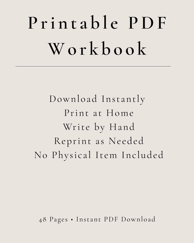 Puede incluir: Un documento digital titulado Printable PDF Workbook sobre un fondo beige claro. El texto dice: Download Instantly, Print at Home, Write by Hand, Reprint as Needed, No Physical Item Included y 48 Pages &bull; Instant PDF Download.
