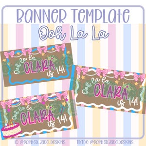 May include: A digital banner template featuring the text Ooh La La CLARA is 14! with pink bows, pearl strings, and gold stars on a brown background. One version includes a birthday cake with lit candles. The design is set against a striped backdrop.