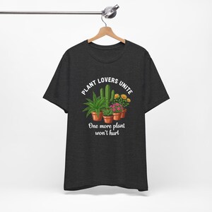 One More Plant, Funny Plant T Shirt, Funny Botianical T Shirt, Gift for Plant Mom, Crazy Plant Lady Tee, Houseplant Addict Top image 4