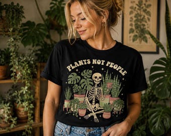 Plants Not People T Shirt, Gothic Skeleton Shirt, Plant Mom Dad Shirt, Funny Gardening Tee, Dark Botanical Graphic T shirt