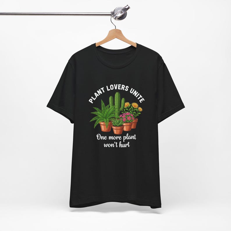 One More Plant, Funny Plant T Shirt, Funny Botianical T Shirt, Gift for Plant Mom, Crazy Plant Lady Tee, Houseplant Addict Top image 3