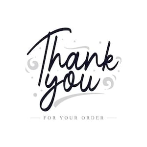May include: A graphic design featuring the dark navy blue text Thank you in a stylized cursive script, with the words FOR YOUR ORDER in smaller capital letters below. The design includes light gray decorative swirls and small star accents.