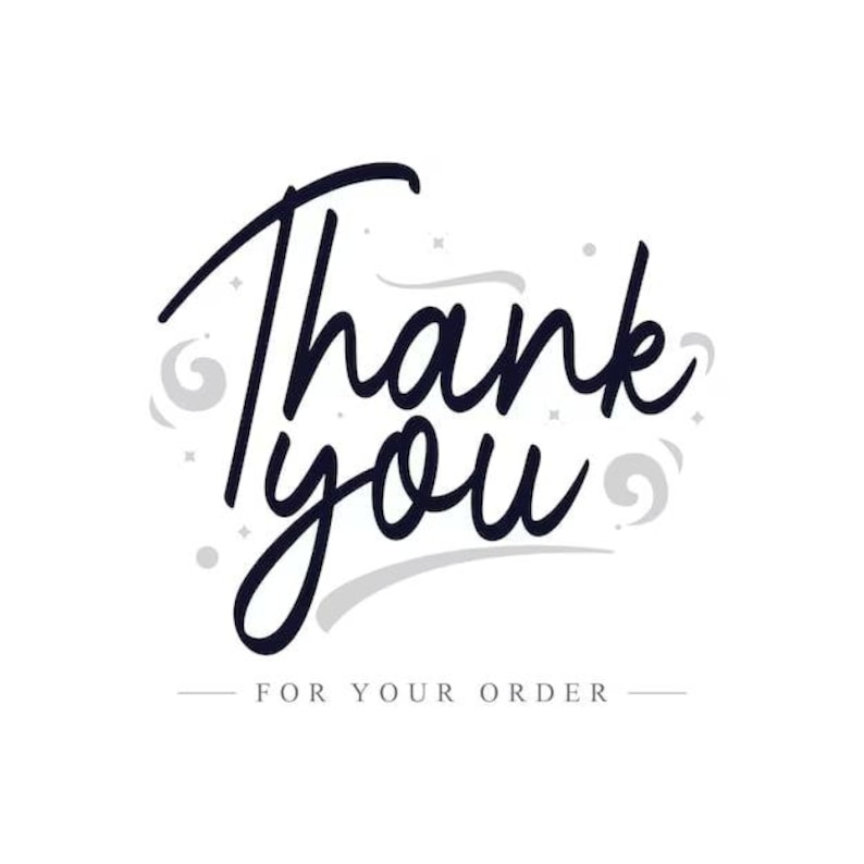 May include: A graphic design featuring the dark navy blue text Thank you in a stylized cursive script, with the words FOR YOUR ORDER in smaller capital letters below. The design includes light gray decorative swirls and small star accents.