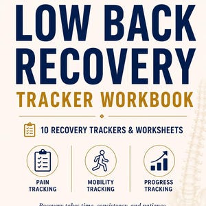 May include: A Low Back Recovery Tracker Workbook with a cream background, dark blue and gold text, and a spinal column graphic. It features sections for pain, mobility, and progress tracking, authored by Dr. R. Lafdil, Orthopedic Surgeon.