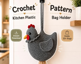 May include: A dark gray crochet chicken-shaped kitchen plastic bag holder with a red comb, yellow beak, and black eyes. The text reads: Crochet Pattern Kitchen Plastic Bag Holder, Instant Download, Holds 20+ Bags. It hangs from a black wall hook.