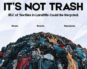 It's Not Trash: 85% of textiles in Landfills Could Be Recycled