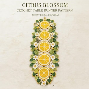 May include: A crochet table runner pattern titled CITRUS BLOSSOM CROCHET TABLE RUNNER PATTERN INSTANT DIGITAL DOWNLOAD. The design features five yellow lemon slices surrounded by white flowers and green leaves arranged in a vertical column.