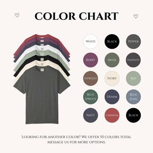 May include: A color chart featuring a stack of short-sleeve t-shirts in various colors on the left and a grid of circular color swatches on the right. The text reads COLOR CHART and LOOKING FOR ANOTHER COLOR? WE OFFER 55 COLORS TOTAL MESSAGE US FOR MORE OPTIONS.
