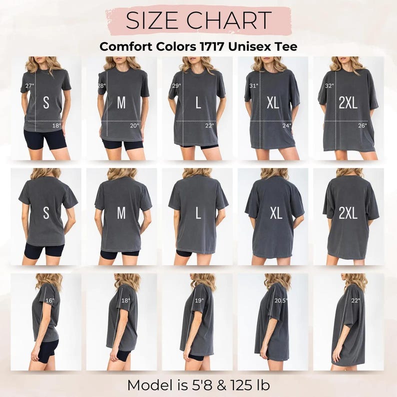 May include: A size chart for Comfort Colors 1717 unisex t-shirts, displaying front, back, and side views for sizes S through 2XL. The chart includes measurements in inches for length and width, noting the model is 5'8" and 125 lb.