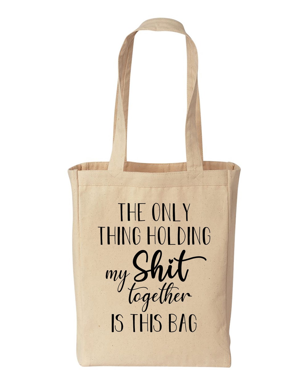 The Only Thing Holding My Shit Together is This Bag Funny - Etsy