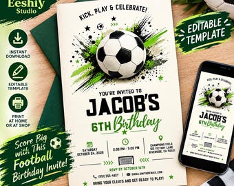 May include: A soccer-themed birthday invitation template featuring a black and white soccer ball graphic, green paint splatters, and the text Kick, Play & Celebrate! Jacob's 6th Birthday. Includes event details, date, time, location, and contact information.