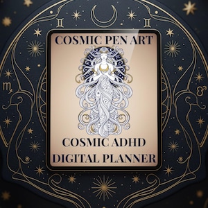 Puede incluir: Una pantalla de tableta digital que muestra el texto COSMIC PEN ART y COSMIC ADHD DIGITAL PLANNER sobre una ilustración central de una figura con cabello largo y fluido, rodeada por un fondo azul oscuro con símbolos celestiales y zodiacales dorados.