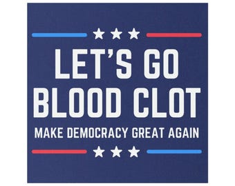 Let's Go Blood Clot Funny Political Car Magnet, Dark Humor Vehicle Sticker, Satirical Democracy Decor, Election Joke Gift,Patriotic Auto Art