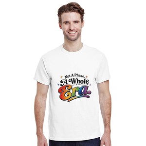 Not A Phase A Whole Era Shirt, LGBTQ Pride T-Shirt, Queer Statement Tee, Rainbow Pride Shirt, CSD Shirt, Gift for Her