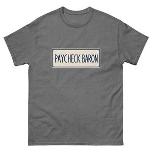 Unisex tee - Paycheck Baron