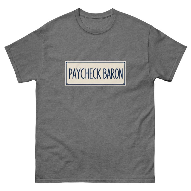 Unisex tee - Paycheck Baron