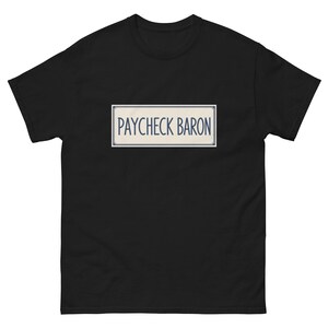 Unisex tee - Paycheck Baron