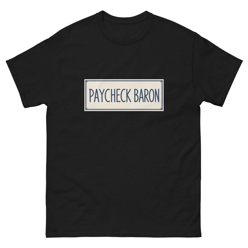 Unisex tee - Paycheck Baron
