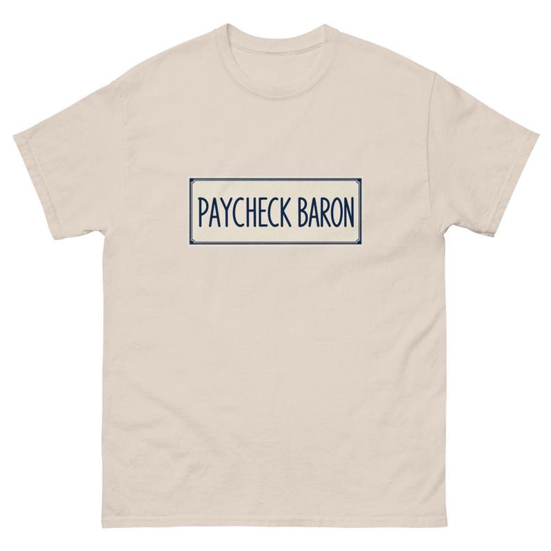 Unisex tee - Paycheck Baron