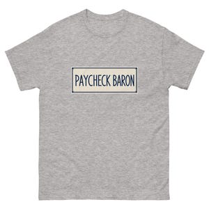 Unisex tee - Paycheck Baron