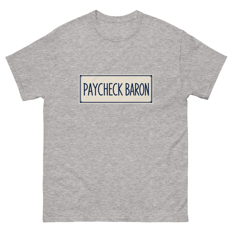 Unisex tee - Paycheck Baron