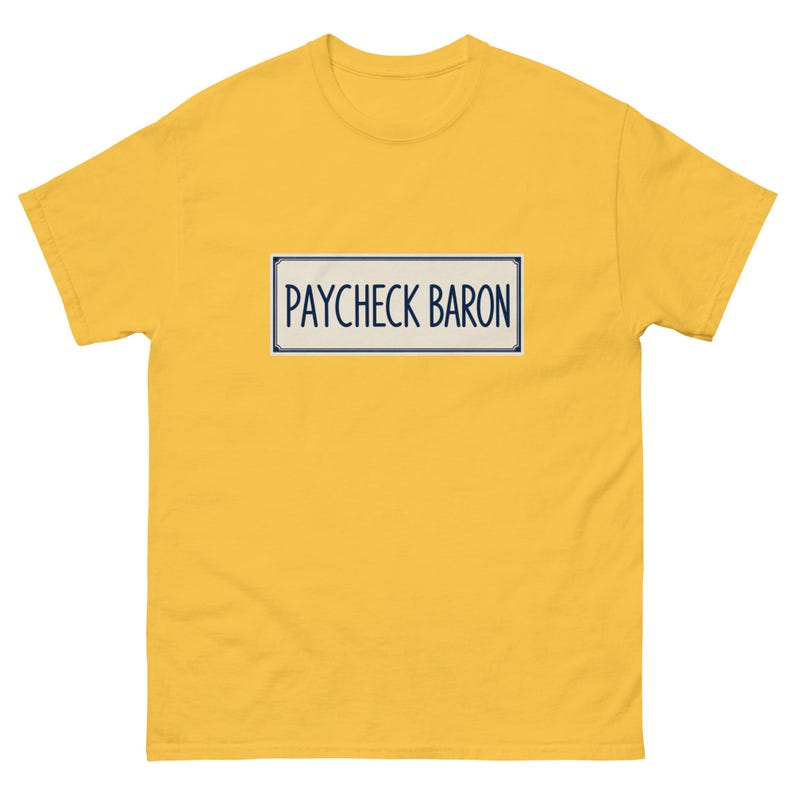 Unisex tee - Paycheck Baron