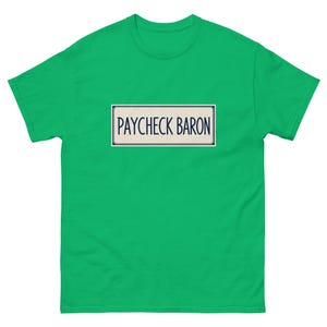 Unisex tee - Paycheck Baron