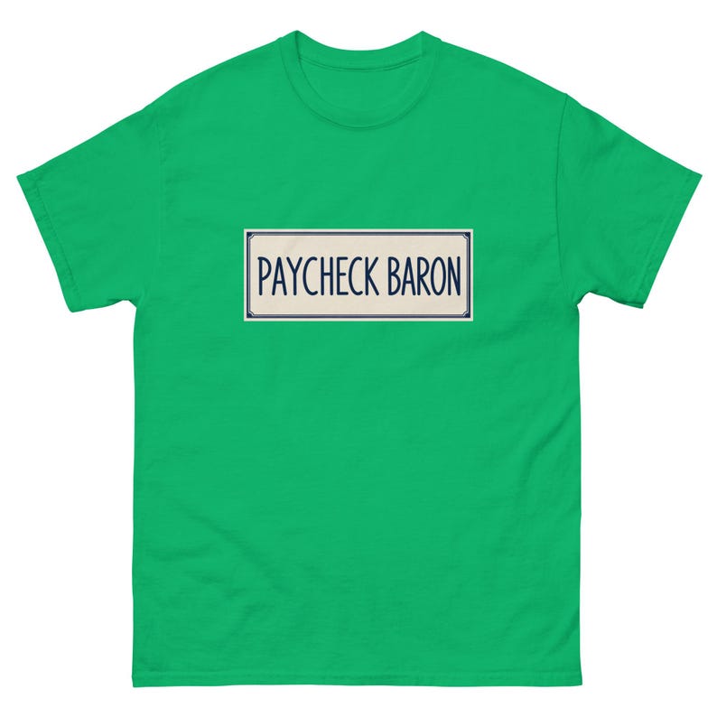 Unisex tee - Paycheck Baron