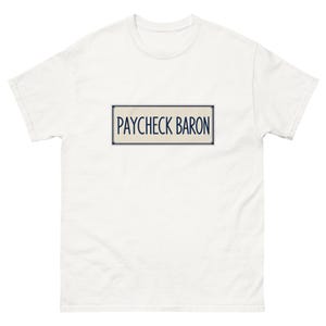 Unisex tee - Paycheck Baron