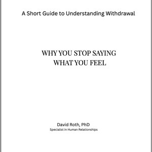 May include: A white book cover with black text that reads A Short Guide to Understanding Withdrawal, WHY YOU STOP SAYING WHAT YOU FEEL, David Roth, PhD, and Specialist in Human Relationships. The layout is centered with simple black typography.