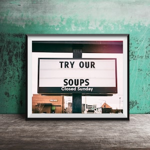TRY OUR SOUPS - Unframed Photography Print - Kitchen, Dining Room Wall Art