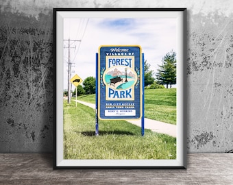 FOREST PARK, ILLINOIS - Unframed Chicagoland Photography Print - Chicago Suburbs Sign - Illinois Town Sign