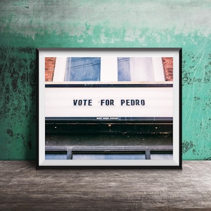 VOTE FOR PEDRO - Unframed Photography Print - Napoleon Dynamite Movie Quote Sign
