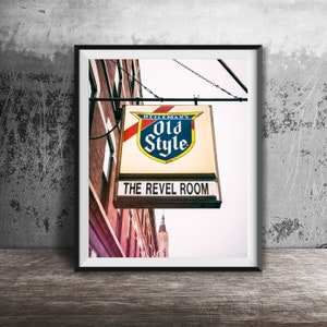 Wicker Park, Chicago Bar - The REVEL ROOM Bar Wall Art - Chicago Sign Photography - Unframed, Ready-to-Frame Print - Old Style Beer