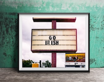 Go IRISH, NOTRE DAME Sign Art Photography - Unframed Wall Art Photo - Modern Fine Art Photography - South Bend, Indiana - Fighting Irish