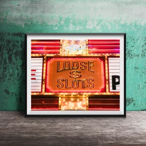 LOOSE SLOTS - Unframed Photography Print - Downtown Las Vegas, Nevada Hotel & Casino Signs, Fremont Street, Neon Bar Sign