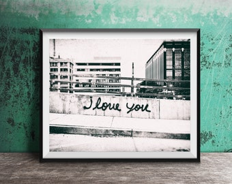 I LOVE YOU - Unframed Photography Print - Home Wall Decor - Street Art Photo - Graffiti Art - West Loop, Chicago